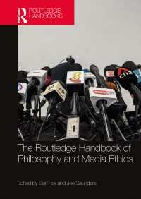 ラウトレッジ版　哲学とメディア倫理ハンドブック<br>The Routledge Handbook of Philosophy and Media Ethics