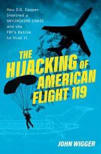 The Hijacking of American Flight 119 : How D.B. Cooper Inspired a Skyjacking Craze and the FBI's Battle to Stop It