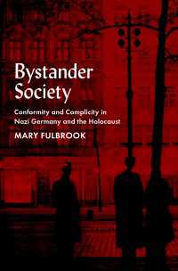 傍観者社会：ナチス・ドイツとホロコーストにおける大勢迎合と共犯行為<br>Bystander Society : Conformity and Complicity in Nazi Germany and the Holocaust