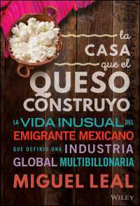 La Casa Que El Queso Construyo : Vida Inusual Del Emigrante Mexicano Que Definio Una Industria Global Multibillonaria