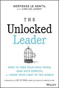 The Unlocked Leader : Dare to Free Your Own Voice, Lead with Empathy, and Shine Your Light in the World