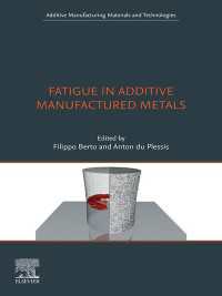 Fatigue in Additive Manufactured Metals