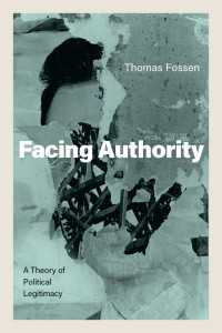 政治的正当性の理論<br>Facing Authority : A Theory of Political Legitimacy