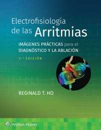 Electrofisiología de las arritmias : Imágenes prácticas para el diagnóstico y la ablación（2）