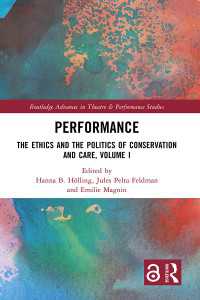 Performance : The Ethics and the Politics of Conservation and Care, Volume I