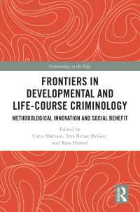 Frontiers in Developmental and Life-Course Criminology : Methodological Innovation and Social Benefit