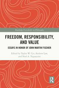 Freedom, Responsibility, and Value : Essays in Honor of John Martin Fischer