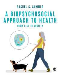 健康への生物・心理・社会的アプローチ：細胞から社会まで<br>A Biopsychosocial Approach to Health : From Cell to Society（First edition）