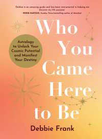 Who You Came Here to Be : Astrology to Unlock Your Cosmic Potential and Manifest Your Destiny