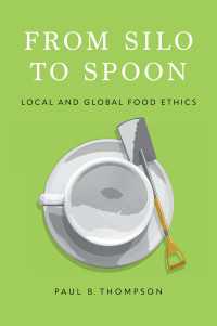 Ｐ．Ｂ．トンプソン著／蔵から匙へ：ローカルとグローバルを結ぶ食の倫理学<br>From Silo to Spoon : Local and Global Food Ethics