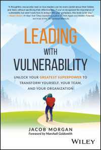 Leading with Vulnerability : Unlock Your Greatest Superpower to Transform Yourself, Your Team, and Your Organization