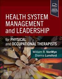 理学・作業療法のための医療システム管理・リーダーシップ<br>Health System Management and Leadership - E-Book : Health System Management and Leadership - E-Book