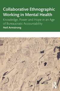 Collaborative Ethnographic Working in Mental Health : Knowledge, Power and Hope in an Age of Bureaucratic Accountability