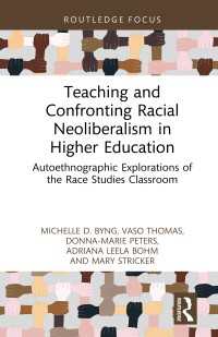 Teaching and Confronting Racial Neoliberalism in Higher Education : Autoethnographic Explorations of the Race Studies Classroom