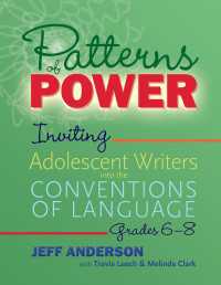 Patterns of Power, Grades 6–8 : Inviting Adolescent Writers into the Conventions of Language
