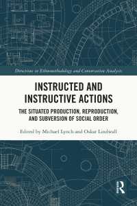 Instructed and Instructive Actions : The Situated Production, Reproduction, and Subversion of Social Order