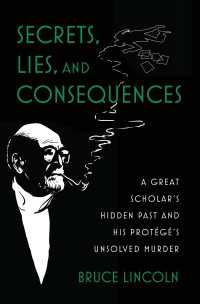 異才の学者ヨアン・クリアーノの未解決殺人事件の闇<br>Secrets, Lies, and Consequences : A Great Scholar's Hidden Past and his Prot&eacute;g&eacute;'s Unsolved Murder