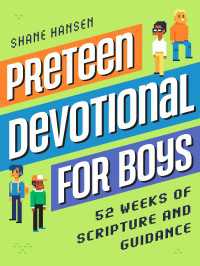 Preteen Devotional for Boys : 52 Weeks of Scripture and Guidance to Grow in Faith and Character