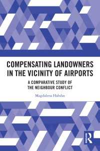 空港近隣の土地所有者に対する補償：比較研究<br>Compensating Landowners in the Vicinity of Airports : A Comparative Study of the Neighbour Conflict