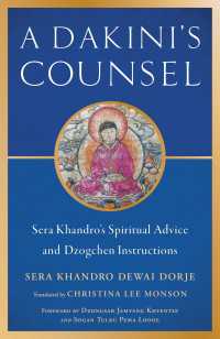 A Dakini's Counsel : Sera Khandro's Spiritual Advice and Dzogchen Instructions