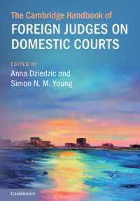 ケンブリッジ版　国内法廷における外国人裁判官ハンドブック<br>The Cambridge Handbook of Foreign Judges on Domestic Courts