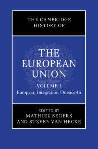 ケンブリッジ版　ＥＵの歴史（全２巻）第１巻：外から内への欧州統合<br>The Cambridge History of the European Union: Volume 1, European Integration Outside-In