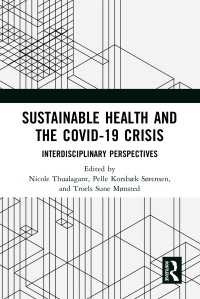Sustainable Health and the Covid-19 Crisis : Interdisciplinary Perspectives
