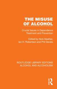 The Misuse of Alcohol : Crucial Issues in Dependence Treatment and Prevention