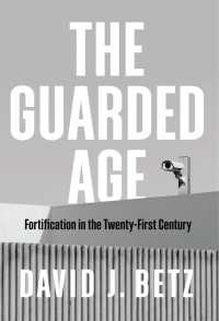 ２１世紀の壁に守られた生活<br>The Guarded Age : Fortification in the Twenty-First Century