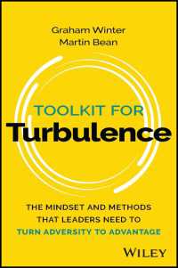 Toolkit for Turbulence : The Mindset and Methods That Leaders Need to Turn Adversity to Advantage