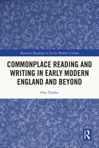 Commonplace Reading and Writing in Early Modern England and Beyond