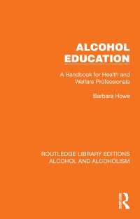 Alcohol Education : A Handbook for Health and Welfare Professionals