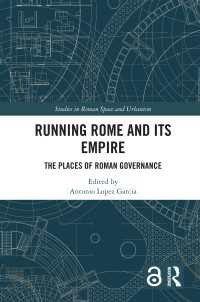 Running Rome and its Empire : The Places of Roman Governance