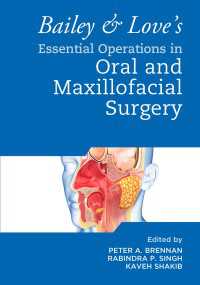 Bailey ＆ Love口腔・顎顔面手術<br>Bailey & Love's Essential Operations in Oral & Maxillofacial Surgery
