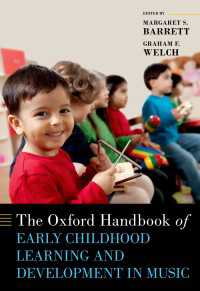 オックスフォード版　音楽における幼児の学習と発達ハンドブック<br>The Oxford Handbook of Early Childhood Learning and Development in Music