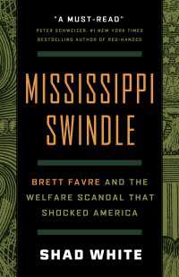 Mississippi Swindle : Brett Favre and the Welfare Scandal that Shocked America