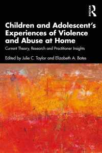 児童・青年の家庭内暴力・虐待の経験<br>Children and Adolescent’s Experiences of Violence and Abuse at Home : Current Theory, Research and Practitioner Insights
