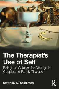 The Therapist’s Use of Self : Being the Catalyst for Change in Couple and Family Therapy