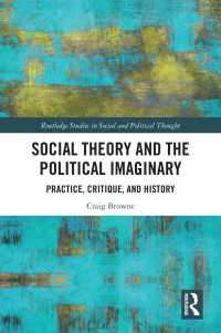 社会理論と政治的想像界<br>Social Theory and the Political Imaginary : Practice, Critique, and History