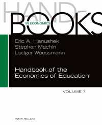 教育経済学ハンドブック　第７巻<br>Handbook of the Economics of Education