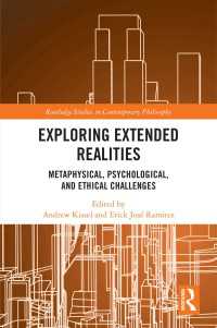 拡張現実の探究：形而上学・心理学・倫理学的課題<br>Exploring Extended Realities : Metaphysical, Psychological, and Ethical Challenges