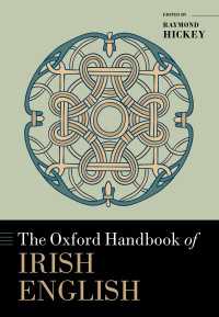 オックスフォード版　アイルランド英語ハンドブック<br>The Oxford Handbook of Irish English