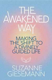 The Awakened Way : Making the Shift to a Divinely Guided Life