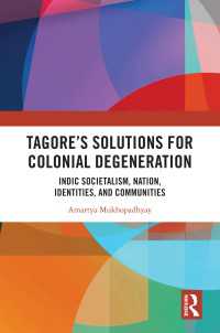 Tagore’s Solutions for Colonial Degeneration : Indic Societalism, Nation, Identities, and Communities