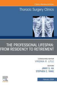 The Professional Lifespan: From Residency to Retirement, An Issue of Thoracic Surgery Clinics, E-Book : The Professional Lifespan: From Residency to Retirement, An Issue of Thoracic Surgery Clinics, E-Book