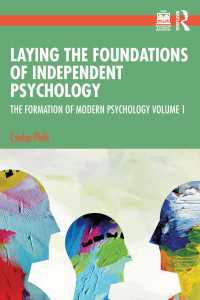 Laying the Foundations of Independent Psychology : The Formation of Modern Psychology Volume 1
