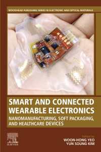 Smart and Connected Wearable Electronics : Nanomanufacturing, Soft Packaging, and Healthcare Devices