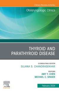 Thyroid and Parathyroid Disease, An Issue of Otolaryngologic Clinics of North America, E-Book : Thyroid and Parathyroid Disease, An Issue of Otolaryngologic Clinics of North America, E-Book