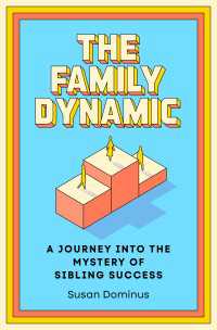The Family Dynamic : A Journey into the Mystery of Sibling Success