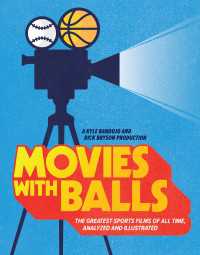 Movies with Balls : The Greatest Sports Films of All Time, Analyzed and Illustrated
